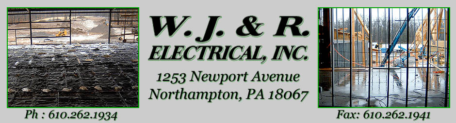 W. J. & R. Electrical Contractors - Lehigh Valley, PA & Surrounding Areas