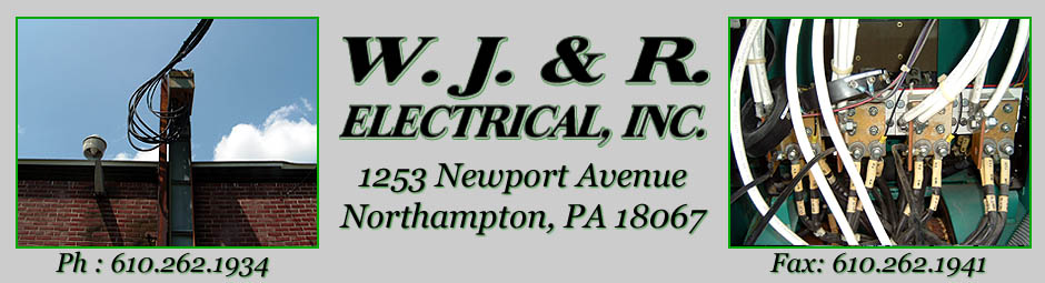 W. J. & R. Electrical Contractors - Lehigh Valley, PA & Surrounding Areas